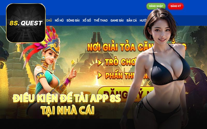 Điều Kiện Để Tải App 8S Tại Nhà Cái