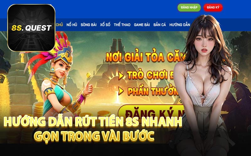 Hướng Dẫn Rút Tiền 8S Nhanh Gọn Trong Vài Bước