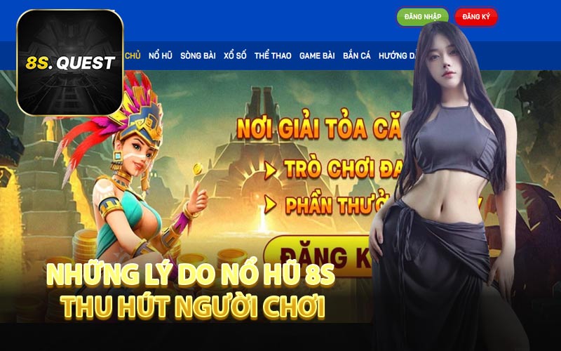 Những Lý Do Nổ Hũ 8S Thu Hút Người Chơi