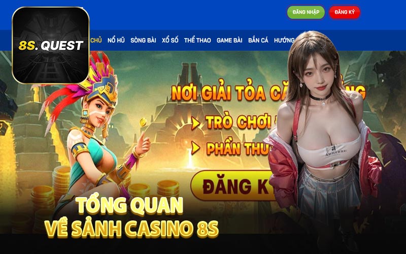 Tổng quan về sảnh casino 8S